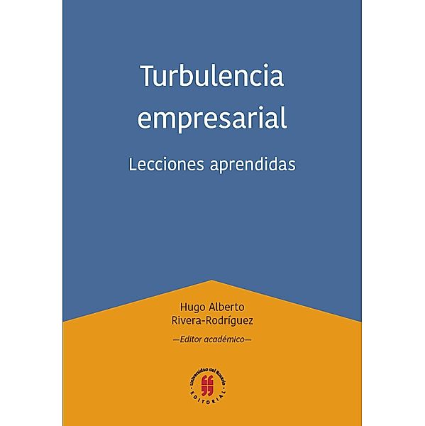 Turbulencia empresarial, Hugo Alberto Rivera-Rodríguez