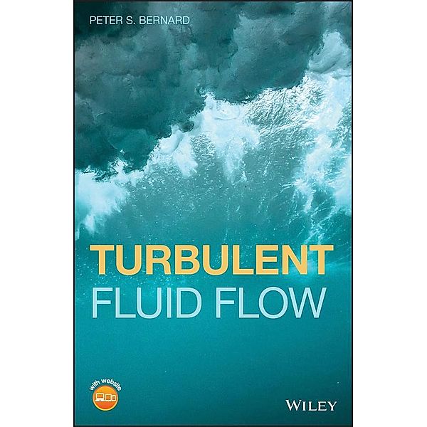 Turbulent Fluid Flow, Peter S. Bernard
