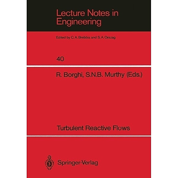 Turbulent Reactive Flows / Lecture Notes in Engineering Bd.40