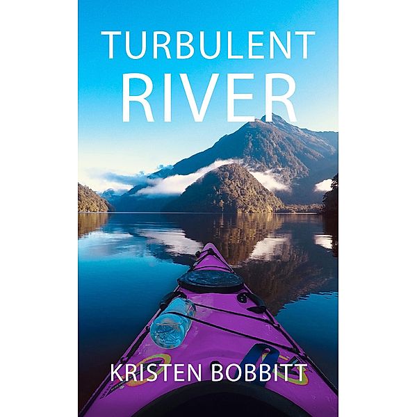 Turbulent River (Sister Stone Adventures, #1) / Sister Stone Adventures, Kristen Bobbitt