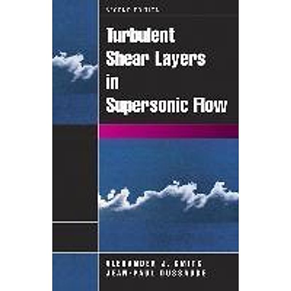 Turbulent Shear Layers in Supersonic Flow, Alexander J. Smits, Jean-Paul Dussauge