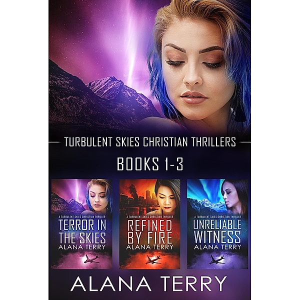Turbulent Skies Christian Thrillers (Books 1-3) / A Turbulent Skies Christian Thriller, Alana Terry