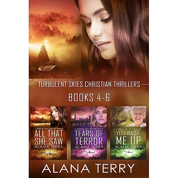 Turbulent Skies Christian Thrillers (Books 4-6) / A Turbulent Skies Christian Thriller, Alana Terry