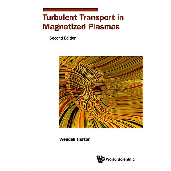 Turbulent Transport in Magnetized Plasmas, Jr, C Wendell Horton