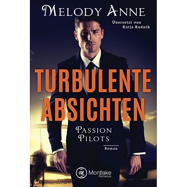 Turbulente Absichten / Passion Pilots Bd.1, Melody Anne