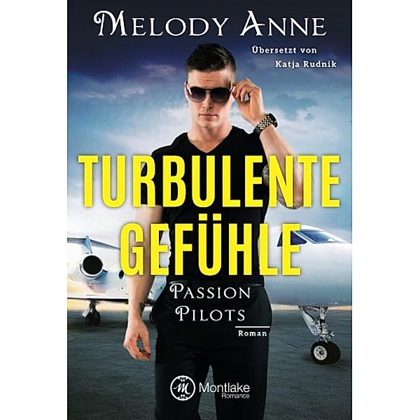 Turbulente Gefühle / Passion Pilots Bd.4, Melody Anne