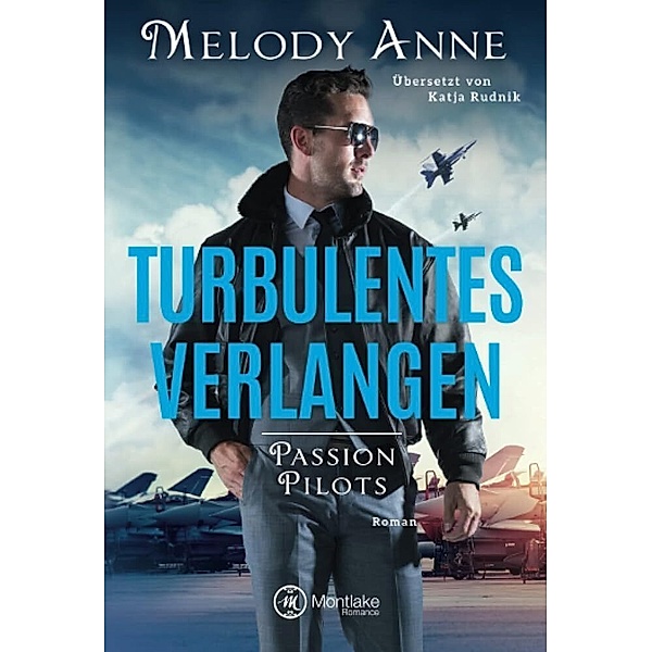 Turbulentes Verlangen / Passion Pilots Bd.2, Melody Anne