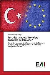Turchia: la nuova frontiera orientale dell'Unione?. Alessandro Paglialonga, - Buch - Alessandro Paglialonga,