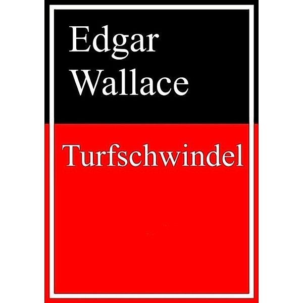 Turfschwindel, Edgar Wallace