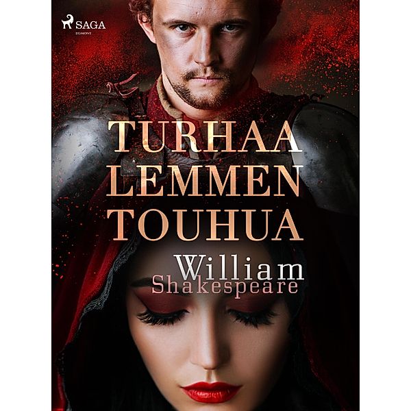 Turhaa lemmen touhua, William Shakespeare