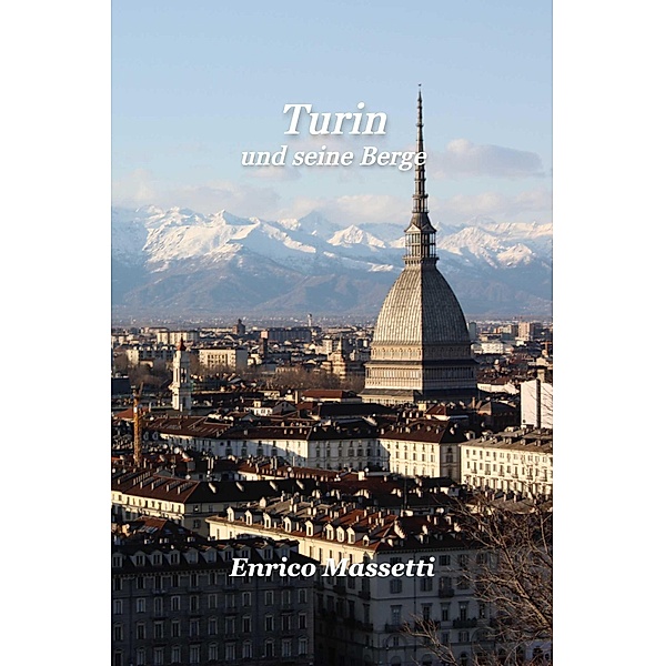 Turin Und Seine Berge, Enrico Massetti