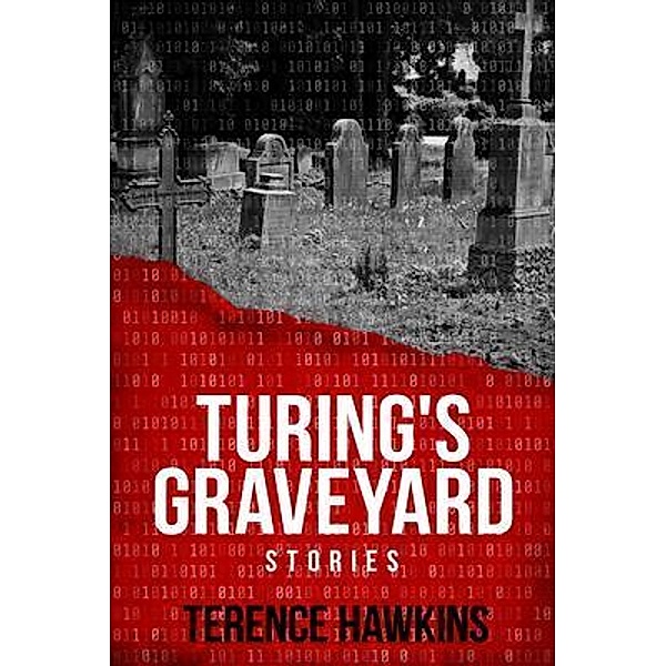 Turing's Graveyard / Running Wild Press, Terence Hawkins
