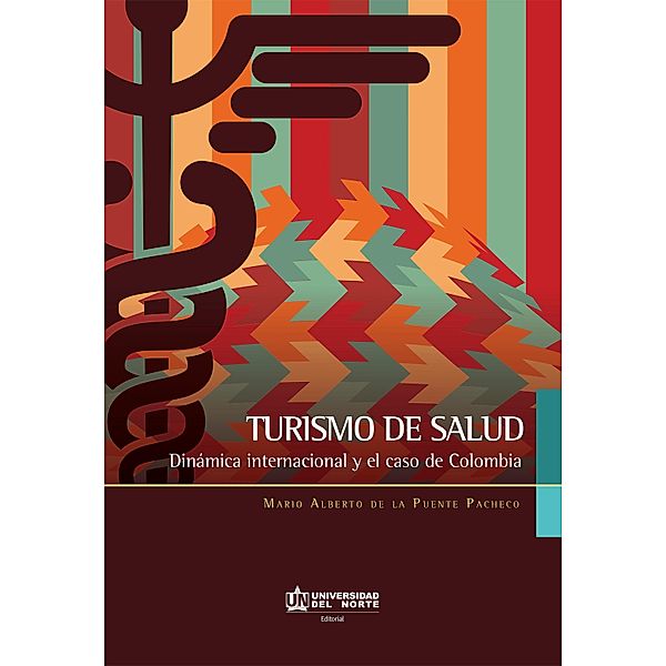 Turismo de  salud. Dinámica internacional y el caso de Colombia, Mario Alberto de La Puente