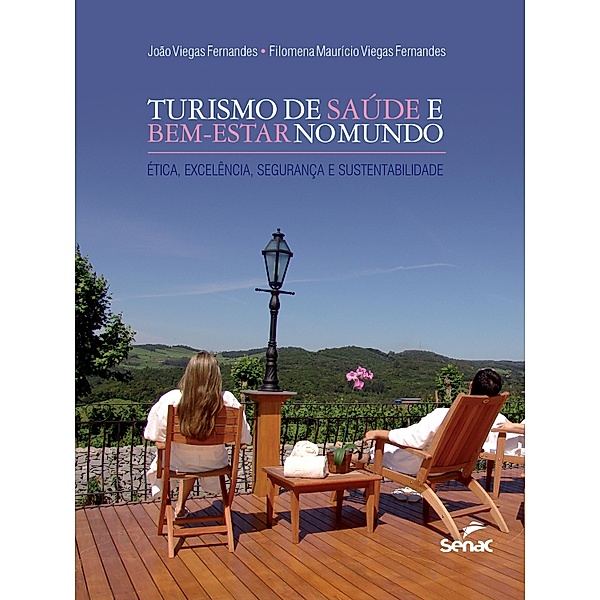 Turismo de saúde e bem-estar no mundo, João Viegas Fernandes, Filomena M. Viegas Fernandes