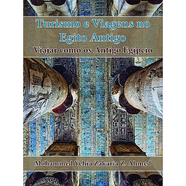 Turismo e Viagem no Egito Antigo, Mohammed Yehia Z. Ahmed