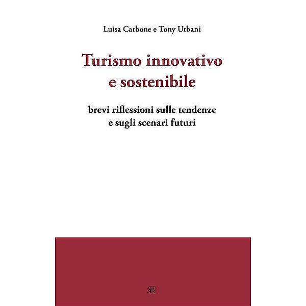 Turismo innovativo e sostenibile, Luisa Carbone, Tony Urbani
