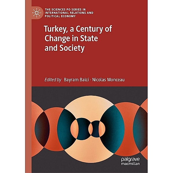 Turkey, a Century of Change in State and Society / The Sciences Po Series in International Relations and Political Economy