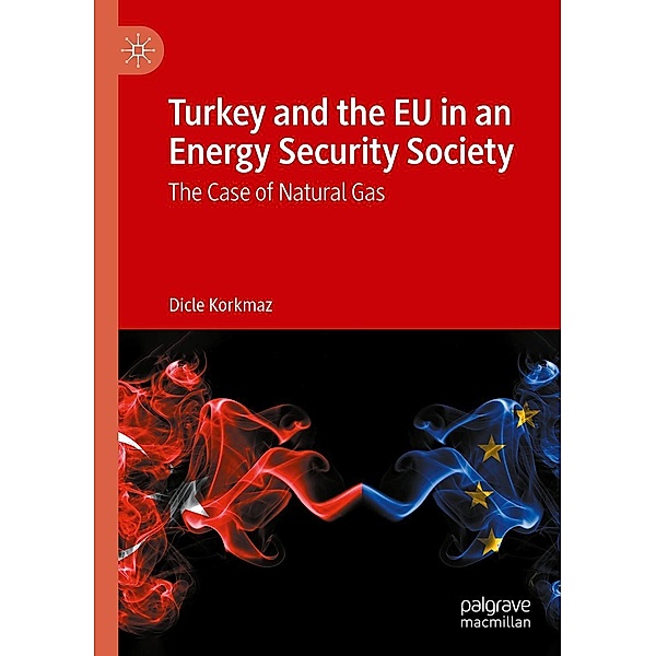 Turkey and the EU in an Energy Security Society / Progress in Mathematics, Dicle Korkmaz