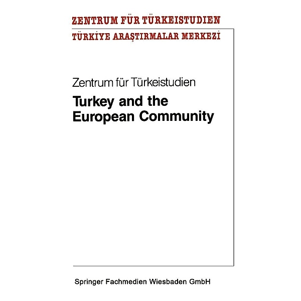 Turkey and the European Community / Schriften des Deutschen Orient - Instituts Bd.2, Zentrum für Türkeistudien