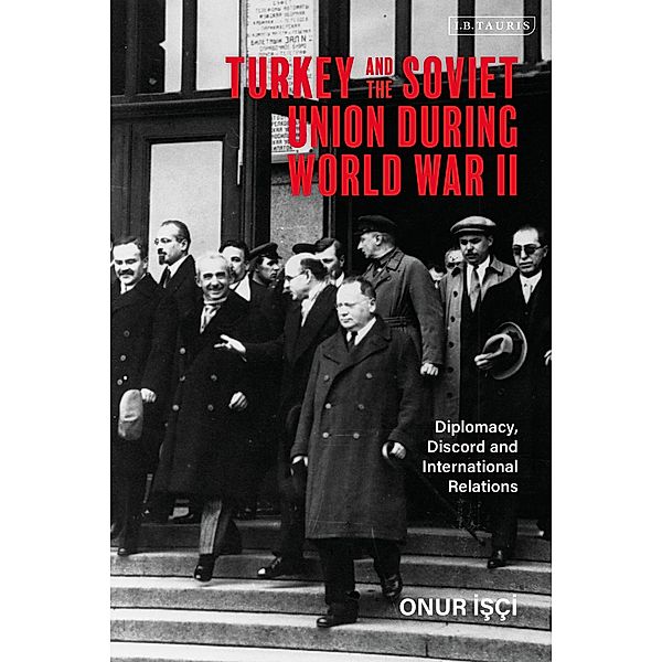 Turkey and the Soviet Union During World War II, Onur Isci