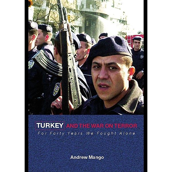 Turkey and the War on Terror, Andrew Mango