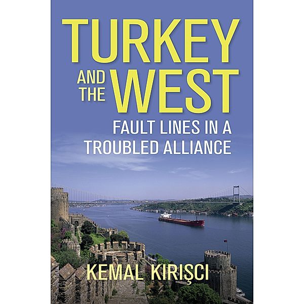 Turkey and the West / Geopolitics in the 21st Century, Kemal Kirisci