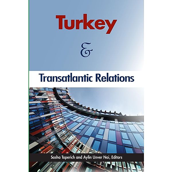 Turkey and Transatlantic Relations / Center for Transatlantic Relations SAIS