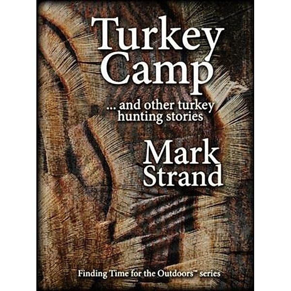 Turkey Camp, Mark Strand
