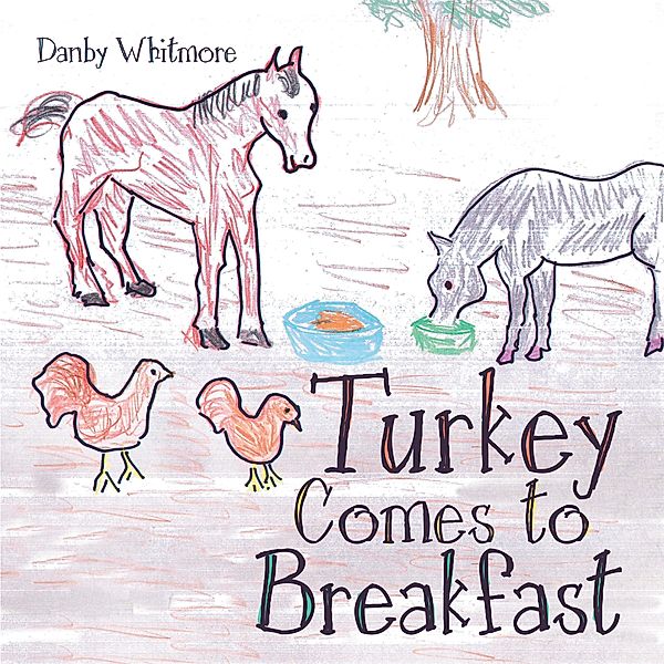 Turkey Comes to Breakfast, Danby Whitmore