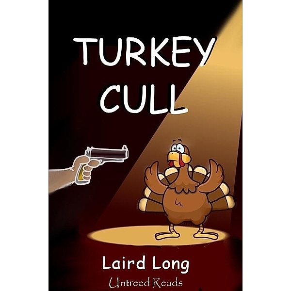 Turkey Cull / Untreed Reads, Laird Long