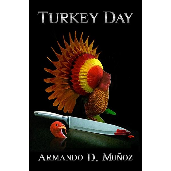 Turkey Day, Armando D. Muñoz
