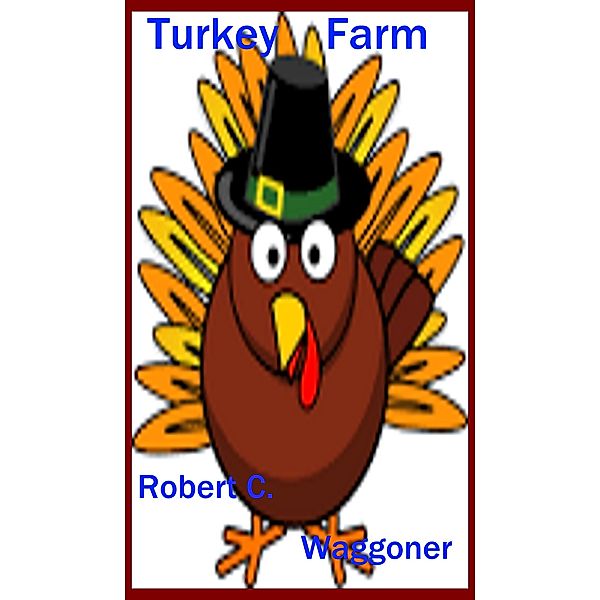 Turkey Farm, Robert C. Waggoner