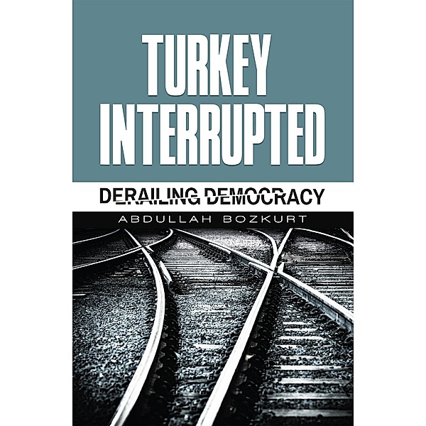 Turkey Interrupted, Abdullah Bozkurt