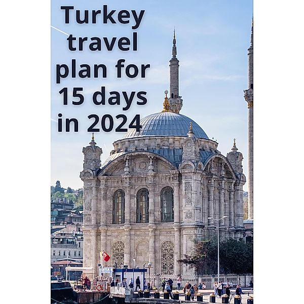 Turkey travel plan for 15 days, Thomas Jony