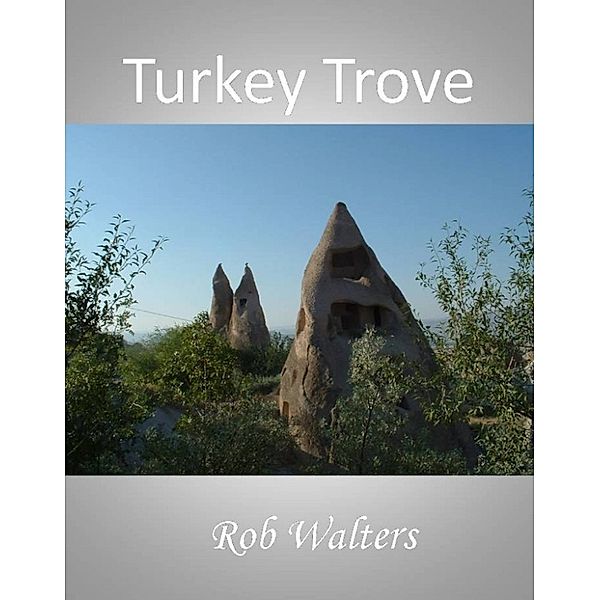 Turkey Trove, Rob Walters