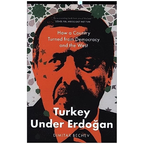 Turkey Under Erdogan - How a Country Turned from Democracy and the West, Dimitar Bechev