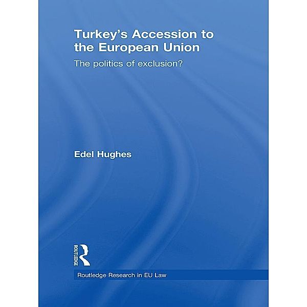 Turkey's Accession to the European Union, Edel Hughes