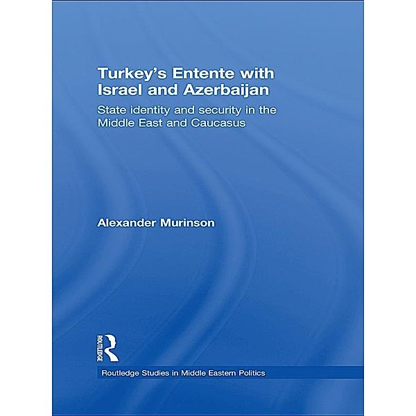 Turkey's Entente with Israel and Azerbaijan, Alexander Murinson