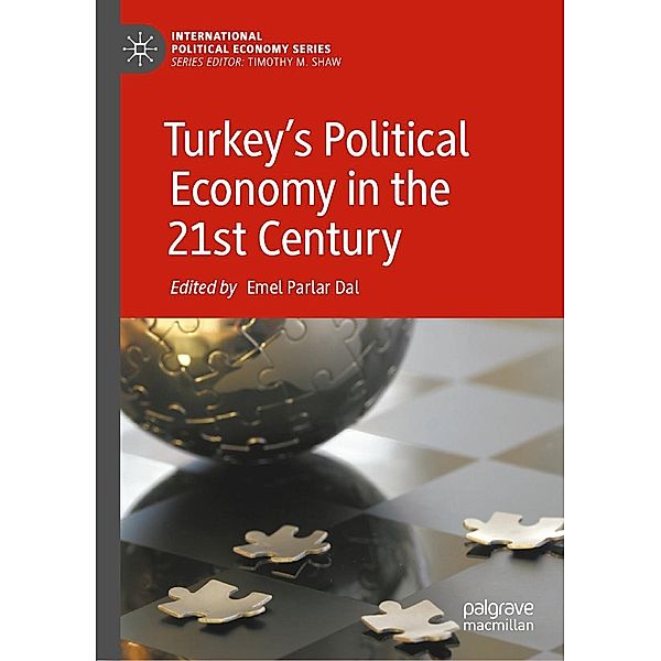 Turkey's Political Economy in the 21st Century / International Political Economy Series