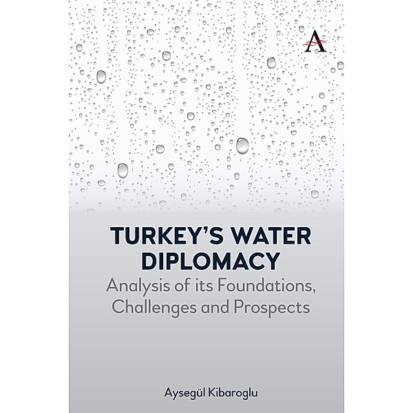 Turkeys Water Diplomacy, Aysegül Kibaroglu