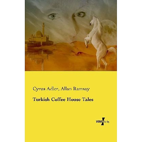 Turkish Coffee House Tales, Cyrus Adler, Allan Ramsay