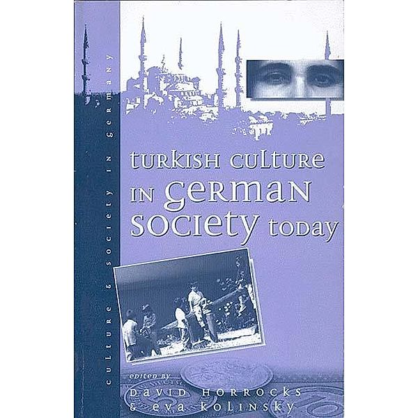 Turkish Culture in German Society / Culture & Society in Germany Bd.1