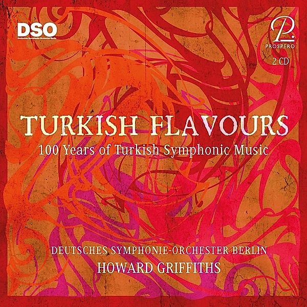 Turkish Flavours - 100 Years of Turkish Symphonic Music, Fazil Say, Ahmed Adnan Saygun, Cemal Resit Rey, Ferit Tüzün, Sinem Altan, Ulvi Cemal Erkin, Necil Kazim Akses