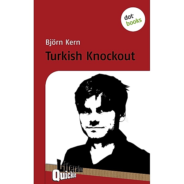 Turkish Knockout - Literatur-Quickie / Literatur-Quickies Bd.33, Björn Kern