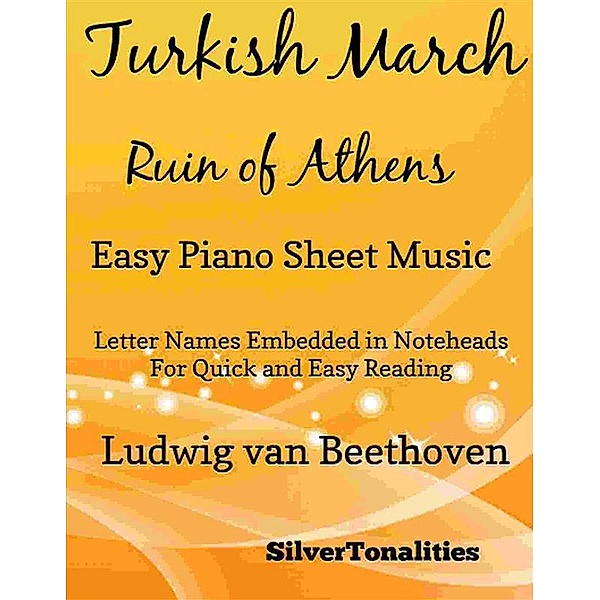 Turkish March Ruin of Athens Easy Piano Sheet Music, Silvertonalities