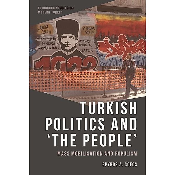Turkish Politics and 'The People', Spyros A Sofos