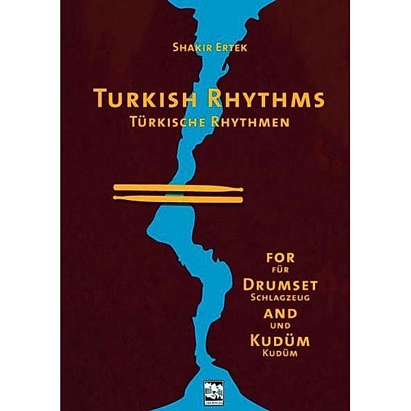 Turkish Rhythms / Türkische Rhythmen, m. 1 Audio-CD. Turkish Rhythms for Drumset and Kudüm, w. Audio-CD, Shakir Ertek