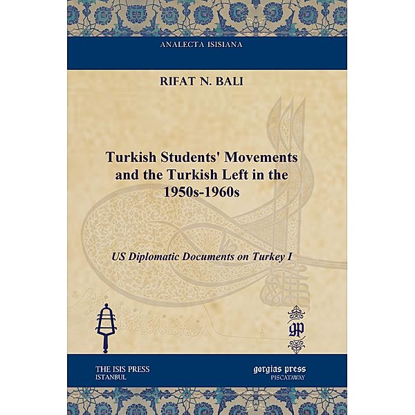 Turkish Students' Movements and the Turkish Left in the 1950s-1960s, Rifat N. Bali