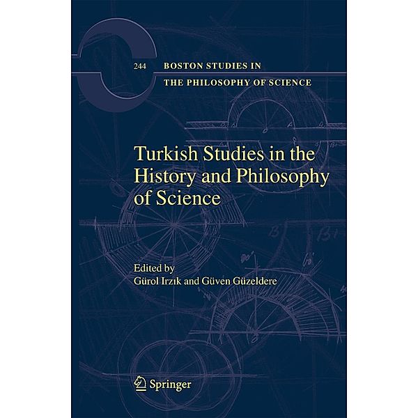 Turkish Studies in the History and Philosophy of Science / Boston Studies in the Philosophy and History of Science Bd.244