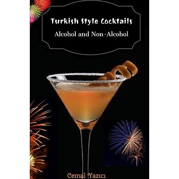 Turkish Style Cocktails Alcohol And Non-Alcohol / Cemal YazÄ±cÄ±, Cemal YazÄ±cÄ±